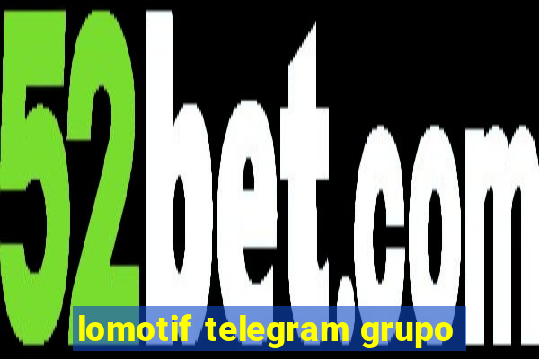 lomotif telegram grupo